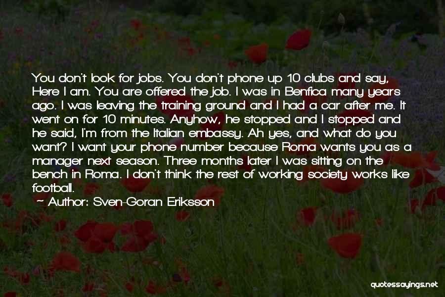 I Am Here Because Of You Quotes By Sven-Goran Eriksson