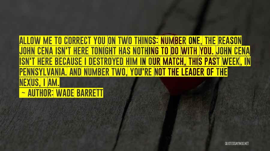 I Am Here Because Of You Quotes By Wade Barrett
