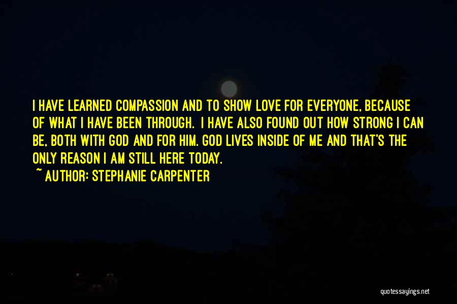 I Am Here Because Quotes By Stephanie Carpenter