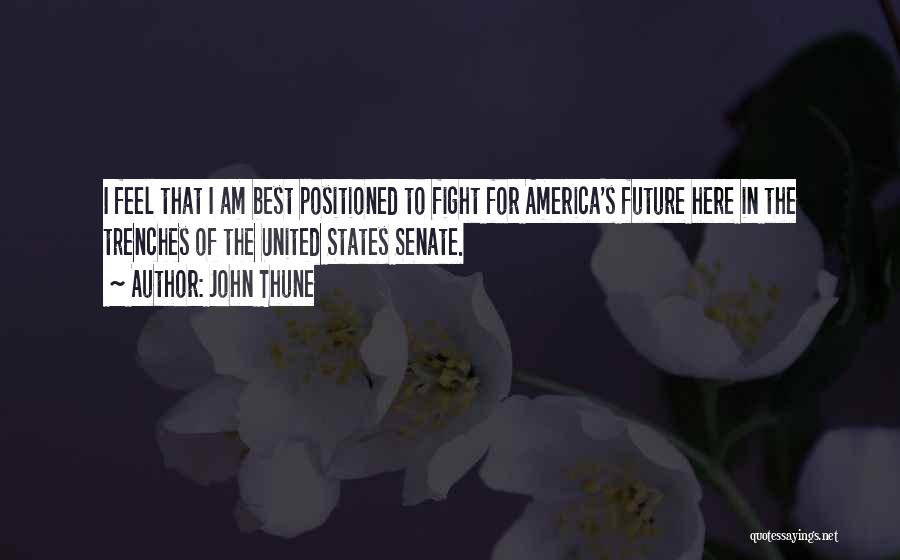 I Am Here Best Quotes By John Thune