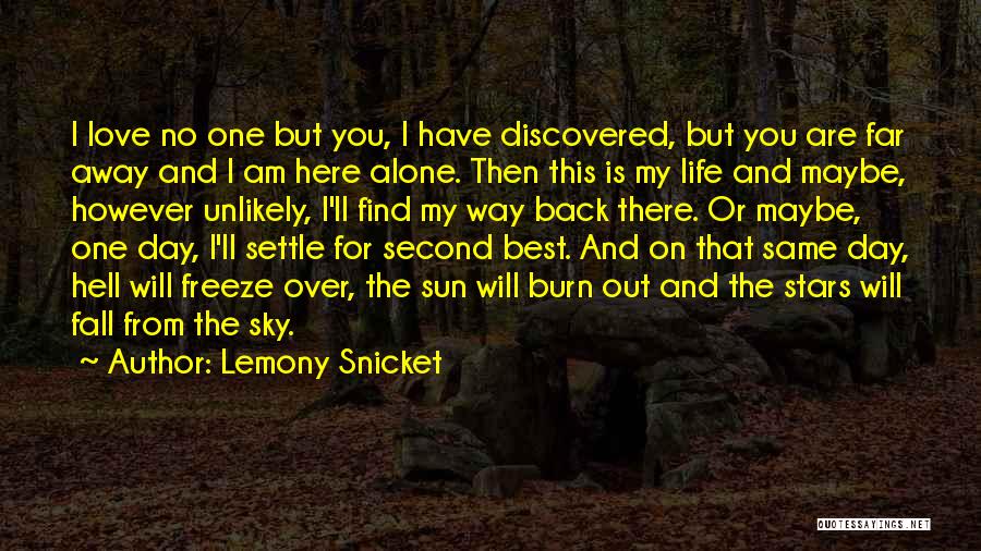 I Am Here Best Quotes By Lemony Snicket