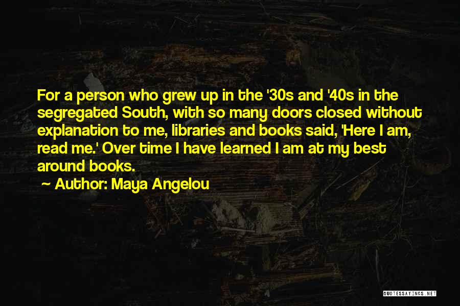 I Am Here Best Quotes By Maya Angelou