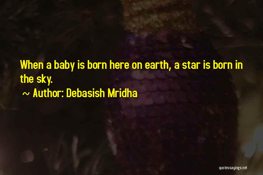 I Am Here For You Baby Quotes By Debasish Mridha