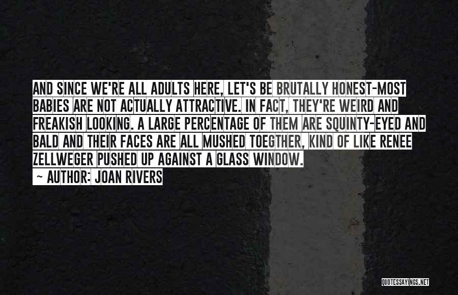 I Am Here For You Baby Quotes By Joan Rivers I Am Here For You Baby Quotes By Joan Rivers
