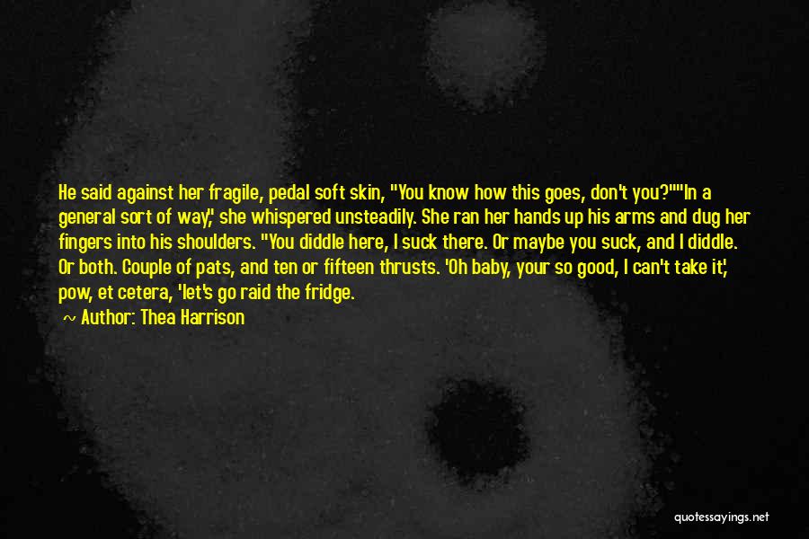 I Am Here For You Baby Quotes By Thea Harrison