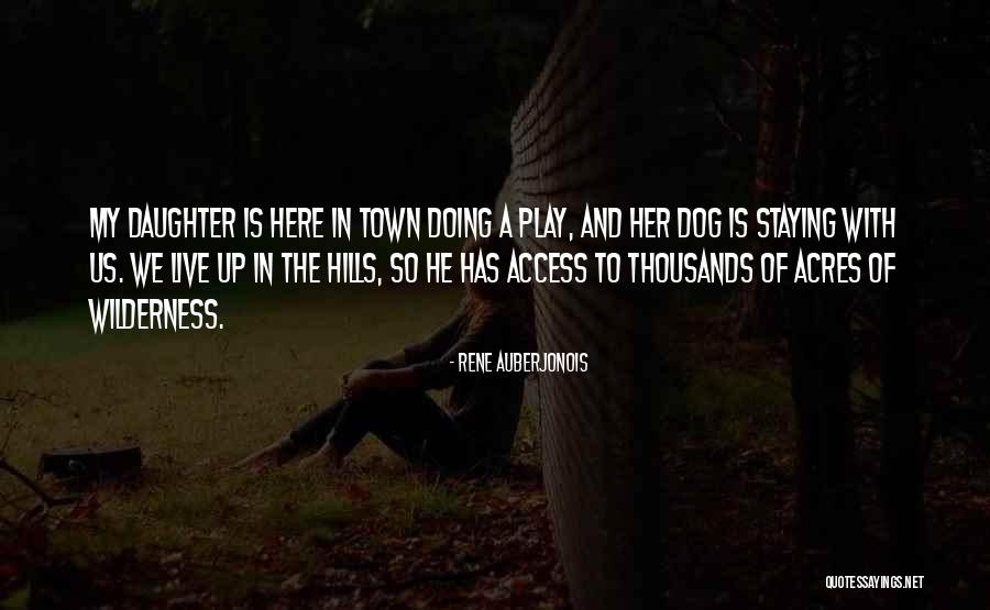 I Am Here For You Daughter Quotes By Rene Auberjonois I Am Here For You Daughter Quotes By Rene Auberjonois