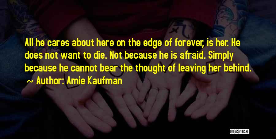 I Am Here For You Forever Quotes By Amie Kaufman