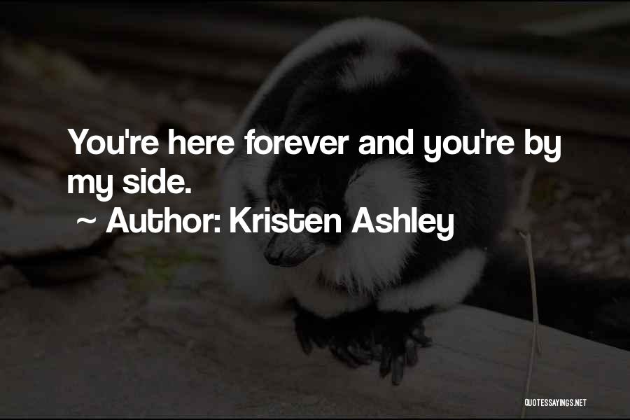 I Am Here For You Forever Quotes By Kristen Ashley