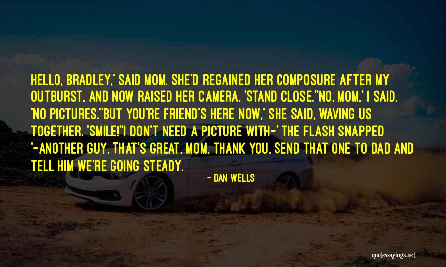 I Am Here For You Friend Quotes By Dan Wells I Am Here For You Friend Quotes By Dan Wells