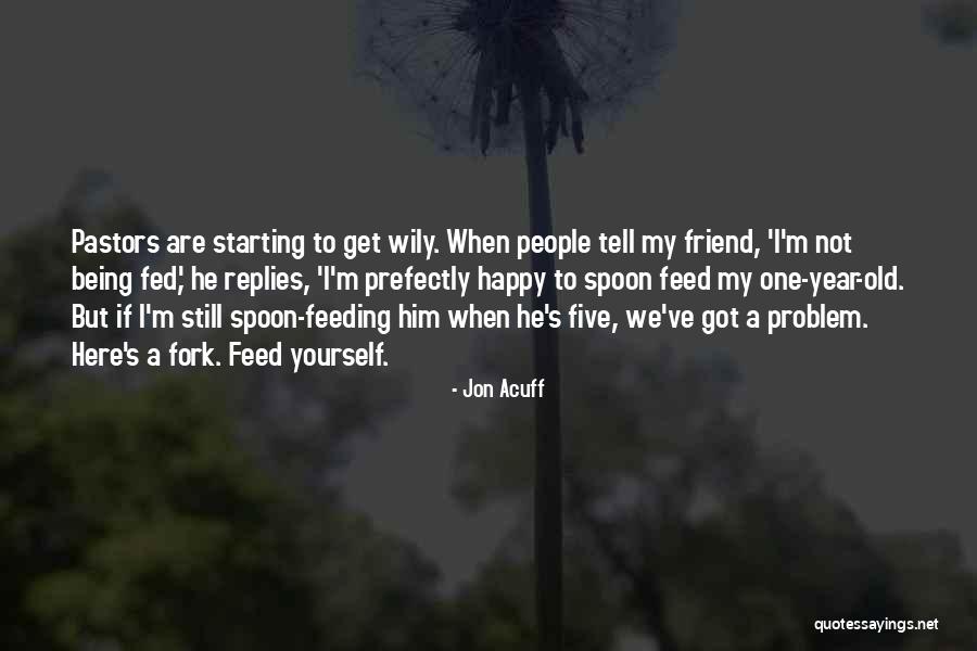 I Am Here For You Friend Quotes By Jon Acuff