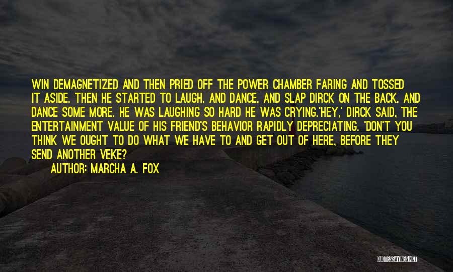 I Am Here For You Friend Quotes By Marcha A. Fox