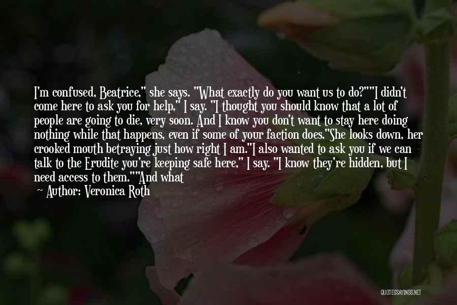 I Am Here For You Quotes By Veronica Roth