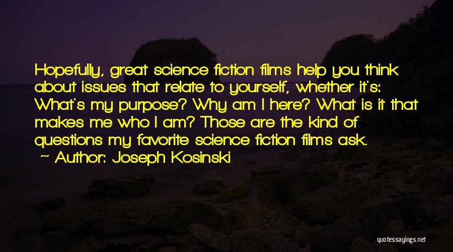 I Am Here To Help Quotes By Joseph Kosinski