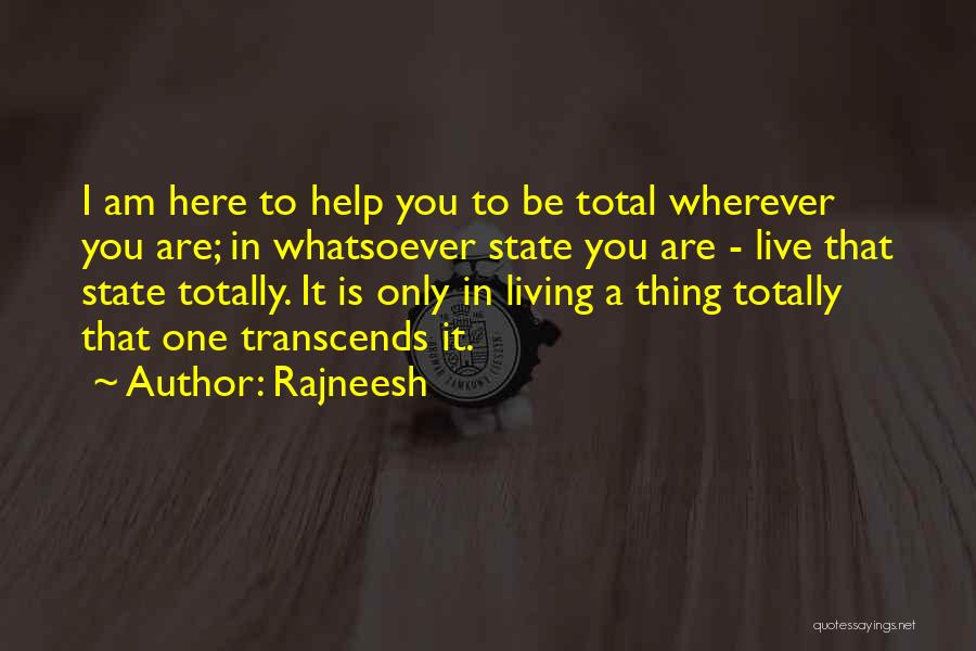 I Am Here To Help Quotes By Rajneesh