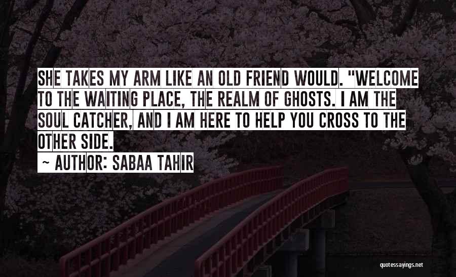 I Am Here To Help Quotes By Sabaa Tahir