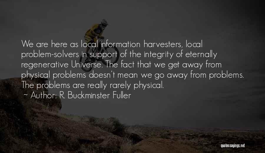 I Am Here To Support You Quotes By R. Buckminster Fuller