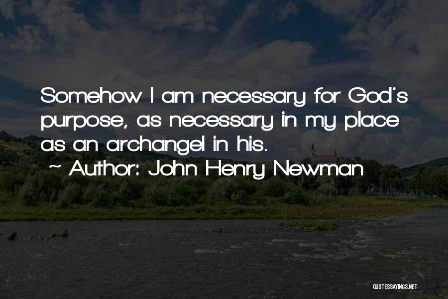 I Am His Angel Quotes By John Henry Newman