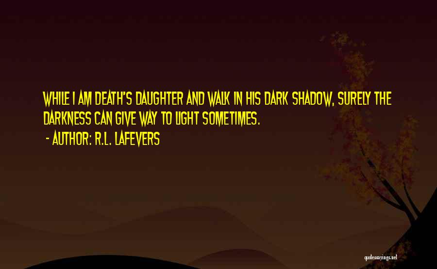 I Am His Daughter Quotes By R.L. LaFevers