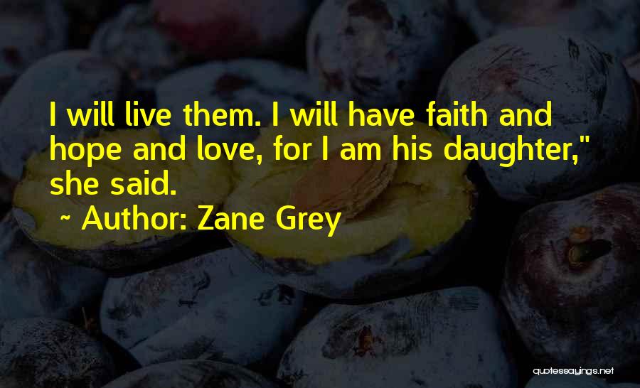 I Am His Daughter Quotes By Zane Grey