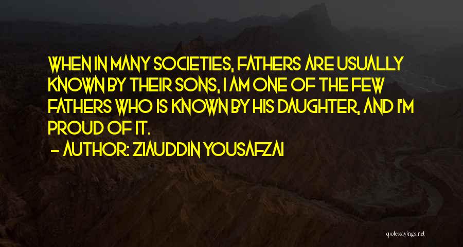 I Am His Daughter Quotes By Ziauddin Yousafzai