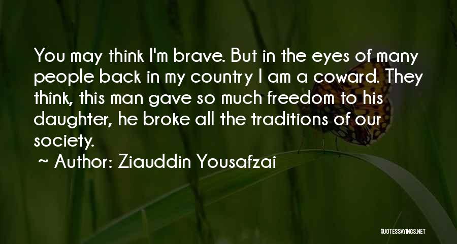 I Am His Daughter Quotes By Ziauddin Yousafzai