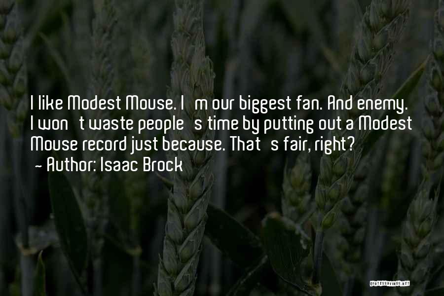 I Am His Fan Quotes By Isaac Brock