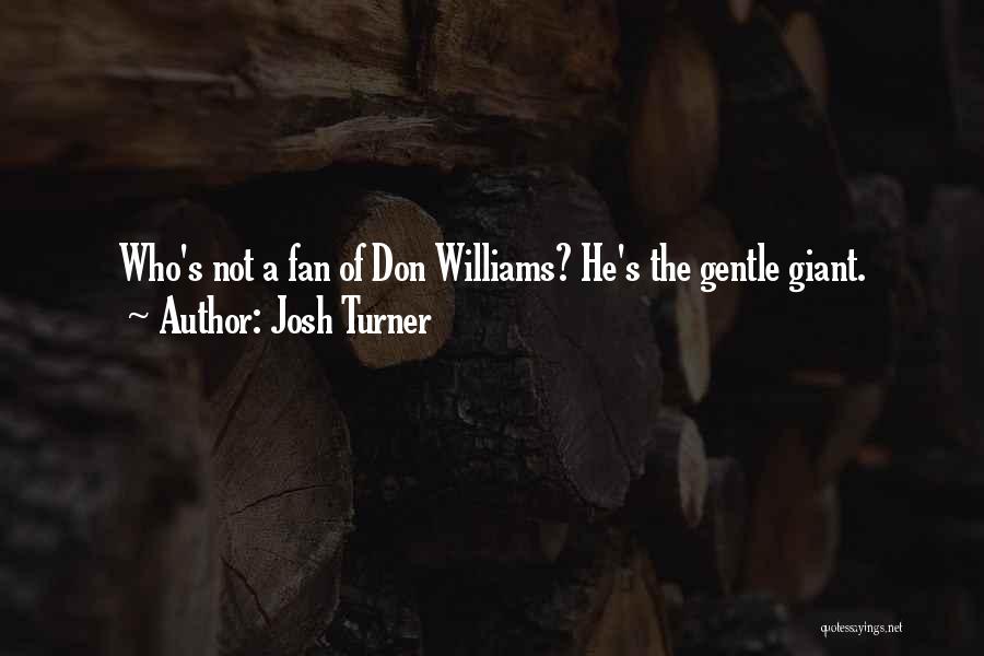I Am His Fan Quotes By Josh Turner