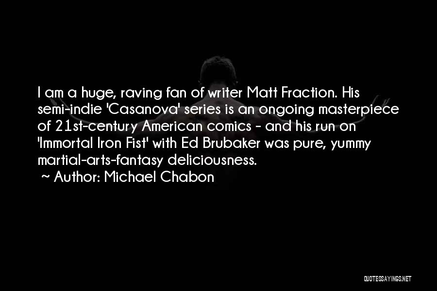 I Am His Fan Quotes By Michael Chabon