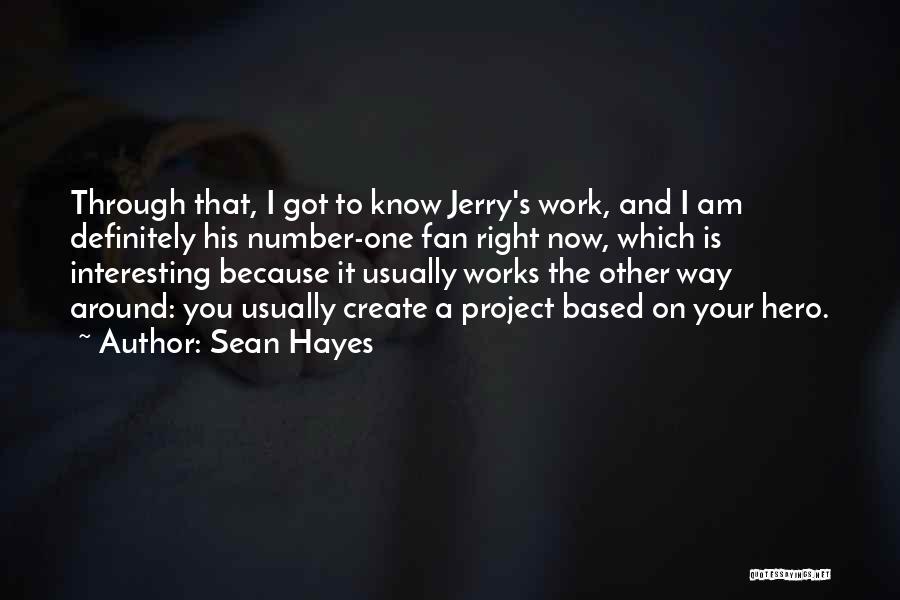 I Am His Fan Quotes By Sean Hayes