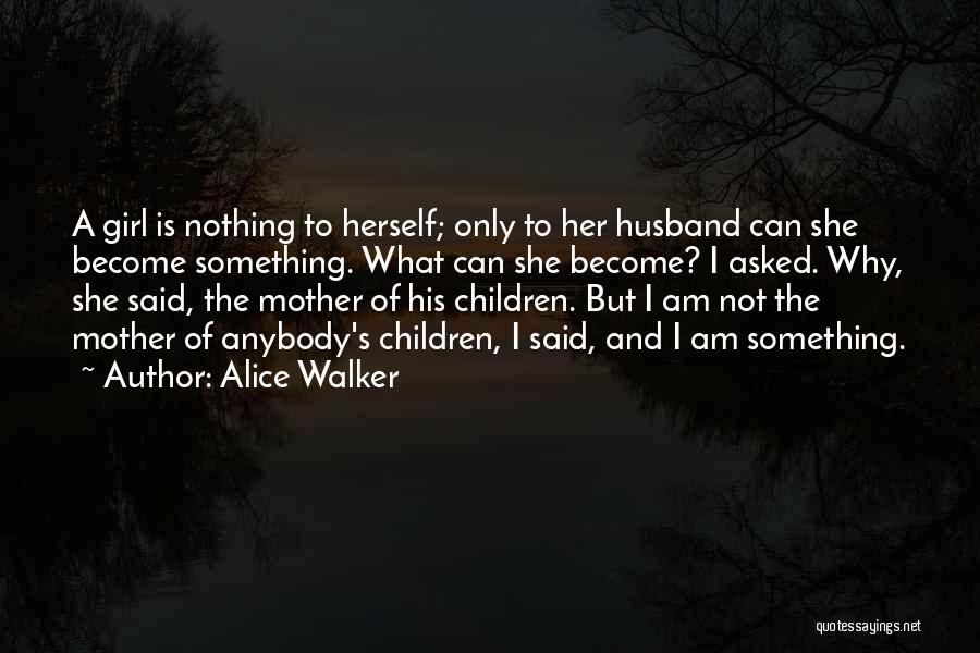 I Am His Mother Quotes By Alice Walker