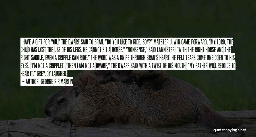 I Am His Quotes By George R R Martin