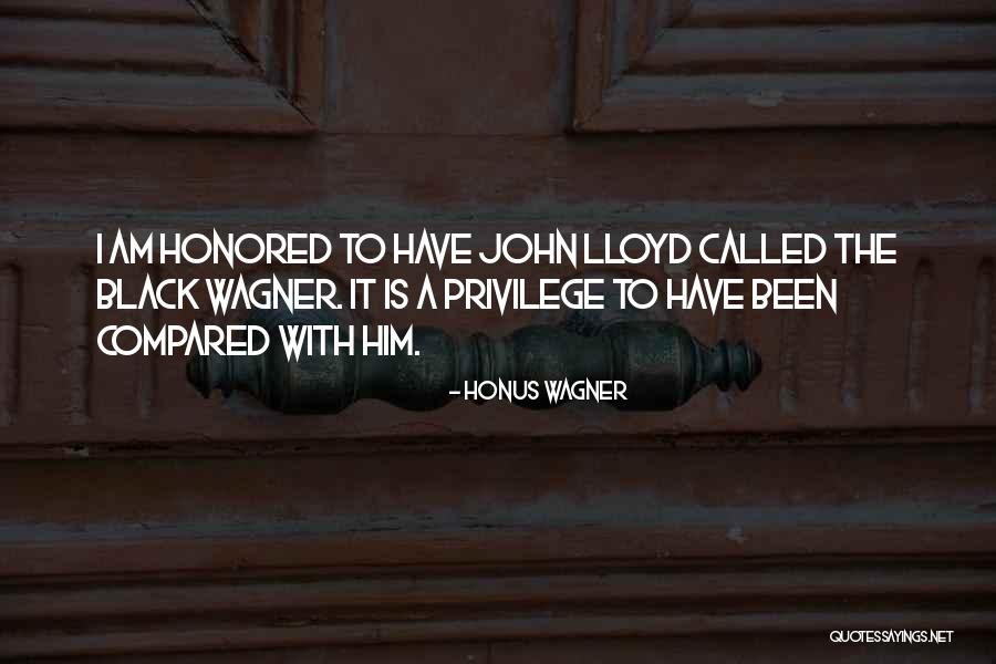 I Am Honored Quotes By Honus Wagner I Am Honored Quotes By Honus Wagner