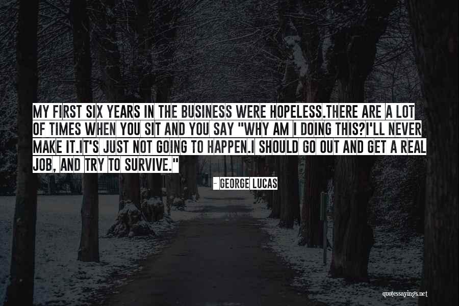 I Am Hopeless Quotes By George Lucas I Am Hopeless Quotes By George Lucas
