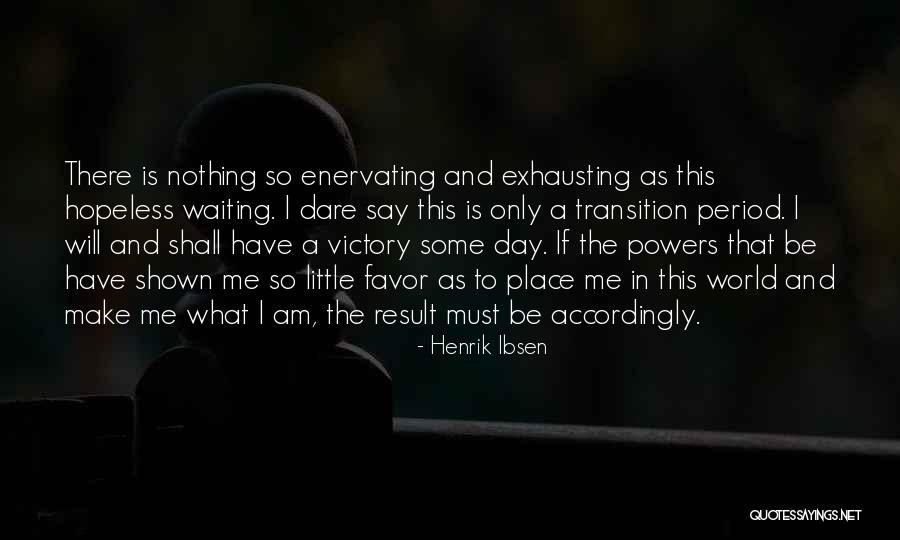 I Am Hopeless Quotes By Henrik Ibsen I Am Hopeless Quotes By Henrik Ibsen