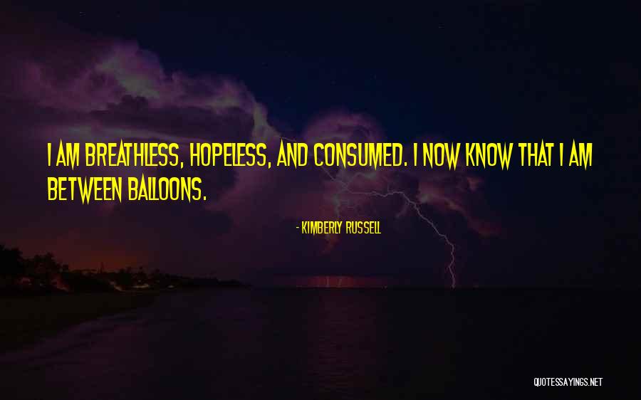 I Am Hopeless Quotes By Kimberly Russell I Am Hopeless Quotes By Kimberly Russell