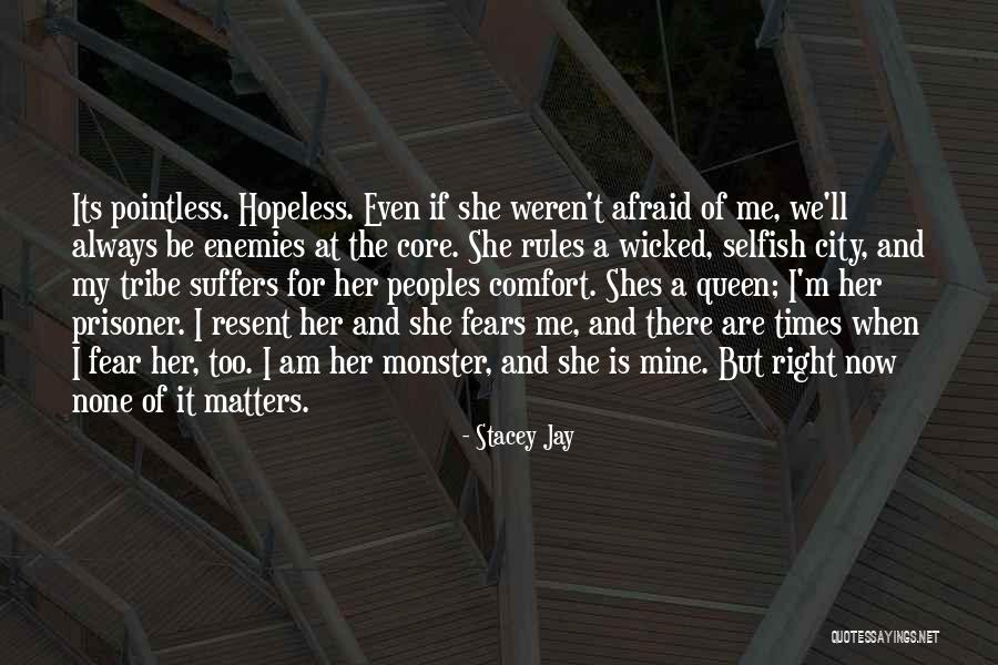 I Am Hopeless Quotes By Stacey Jay I Am Hopeless Quotes By Stacey Jay