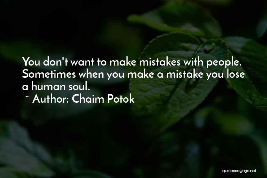 I Am Human And I Make Mistakes Quotes By Chaim Potok