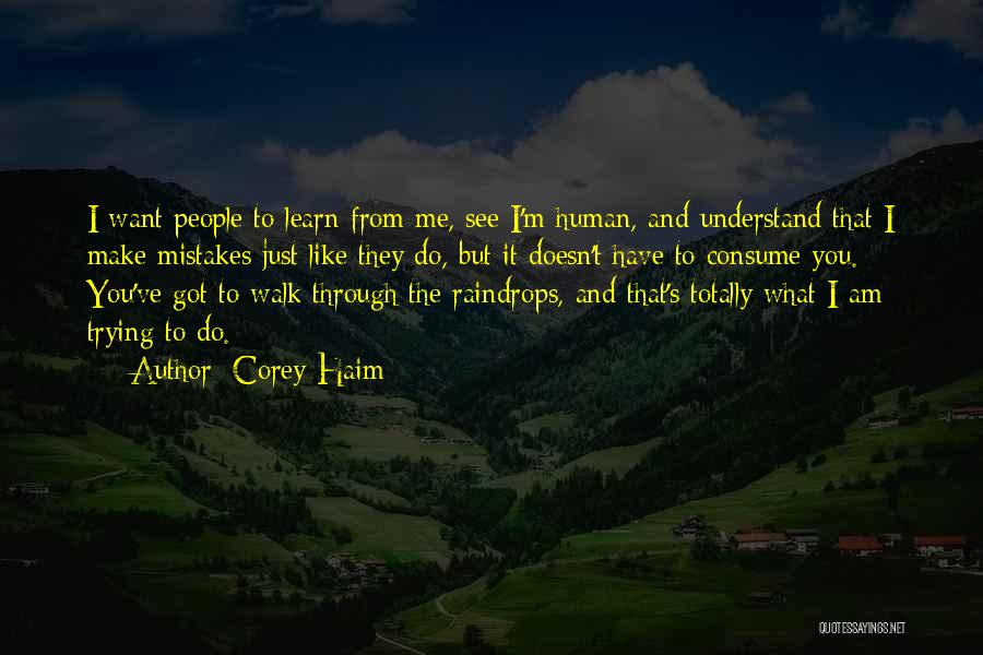 I Am Human And I Make Mistakes Quotes By Corey Haim