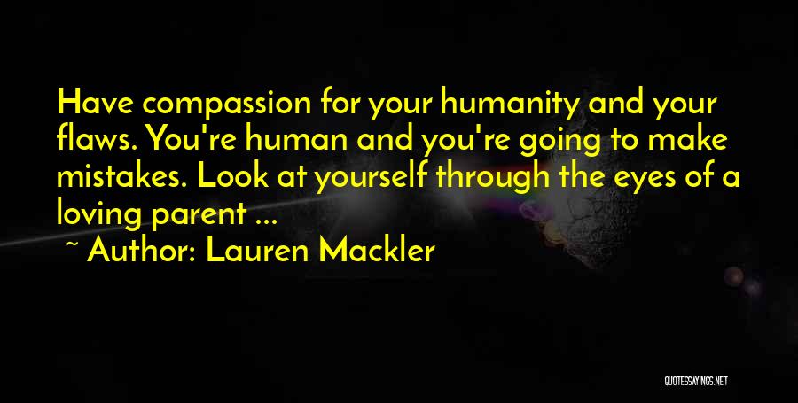 I Am Human And I Make Mistakes Quotes By Lauren Mackler