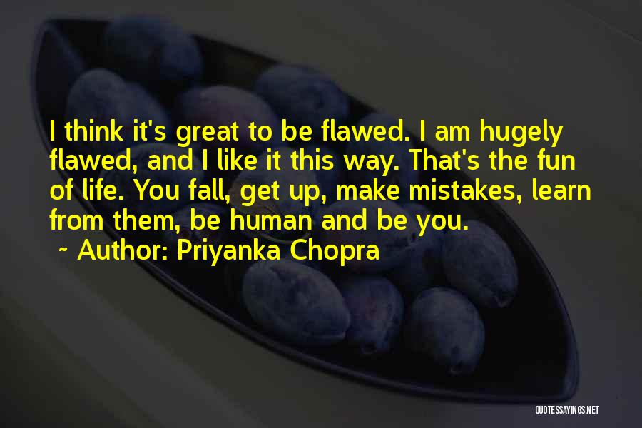 I Am Human And I Make Mistakes Quotes By Priyanka Chopra