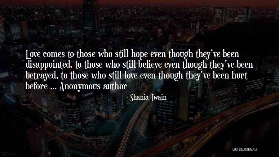 I Am Hurt But I Still Love You Quotes By Shania Twain