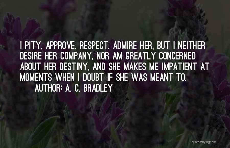 I Am Impatient Quotes By A. C. Bradley