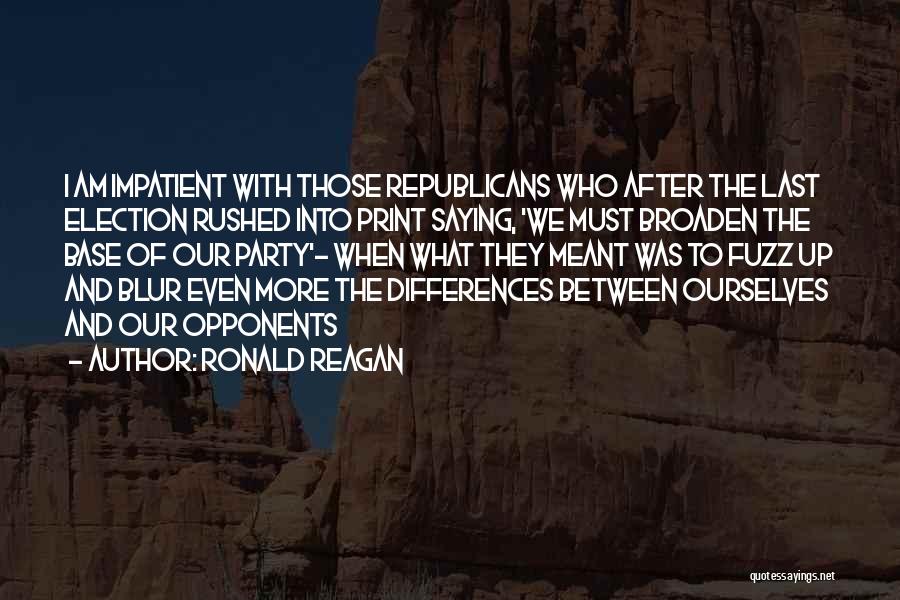 I Am Impatient Quotes By Ronald Reagan