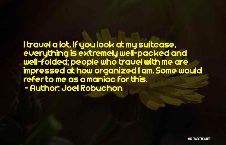 I Am Impressed Quotes By Joel Robuchon