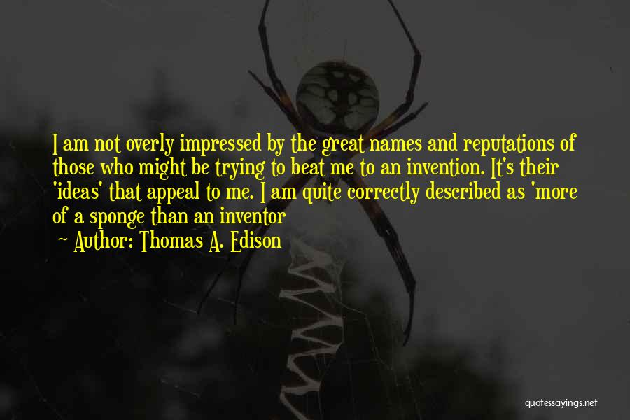 I Am Impressed Quotes By Thomas A. Edison