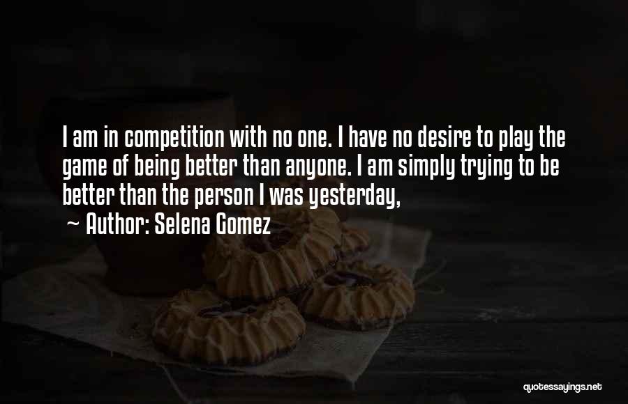 I Am In Competition With No One Quotes By Selena Gomez