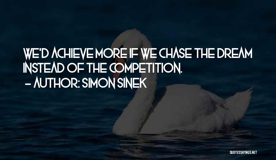 I Am In Competition With No One Quotes By Simon Sinek