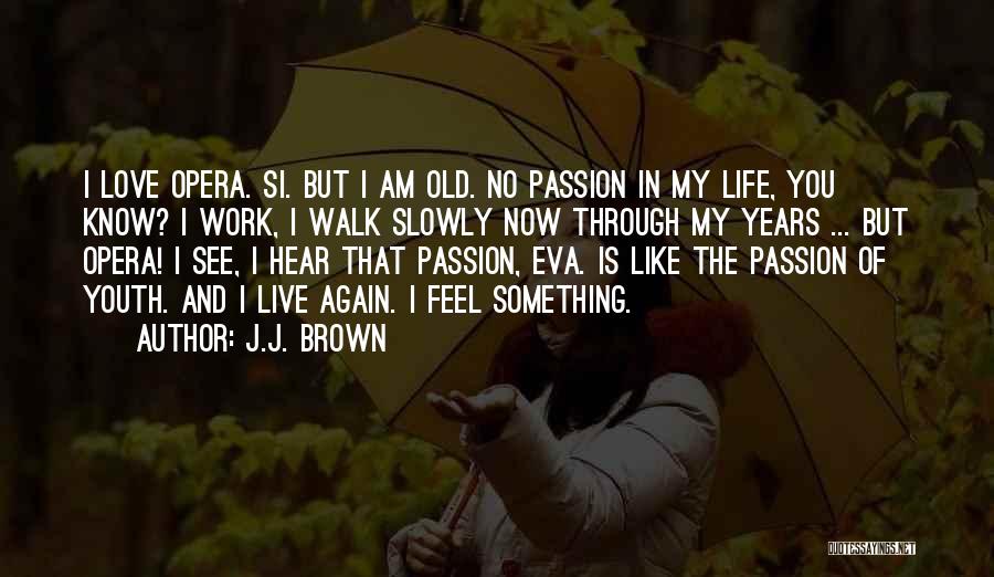 I Am In Love Again Quotes By J.J. Brown