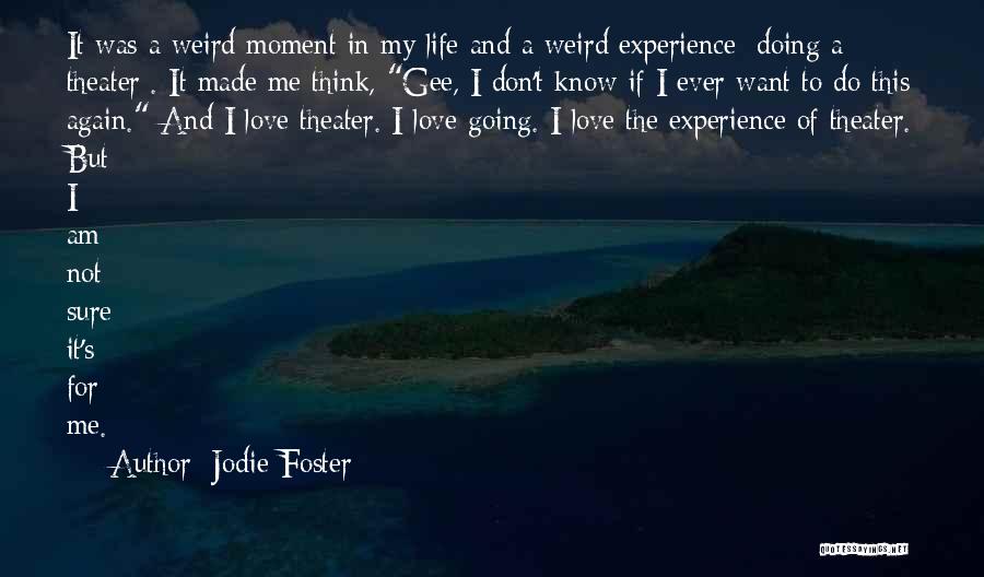 I Am In Love Again Quotes By Jodie Foster