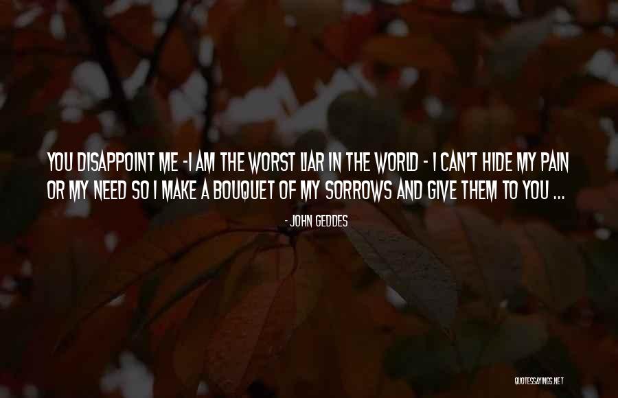 I Am In Love Pain Quotes By John Geddes I Am In Love Pain Quotes By John Geddes